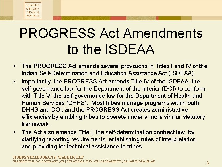 PROGRESS Act Amendments to the ISDEAA • • • The PROGRESS Act amends several