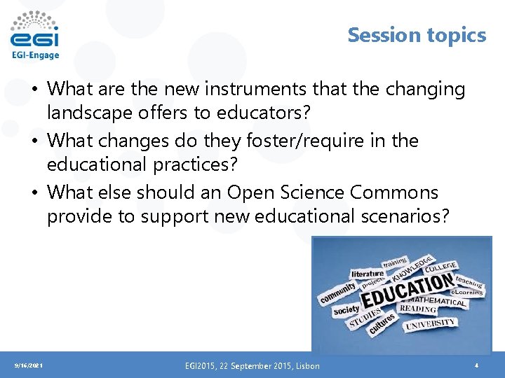 Session topics • What are the new instruments that the changing landscape offers to