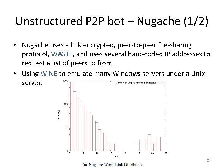 Unstructured P 2 P bot – Nugache (1/2) • Nugache uses a link encrypted,