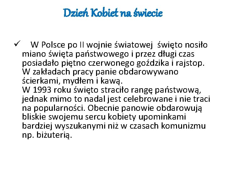 Dzień Kobiet na świecie ü W Polsce po II wojnie światowej święto nosiło miano