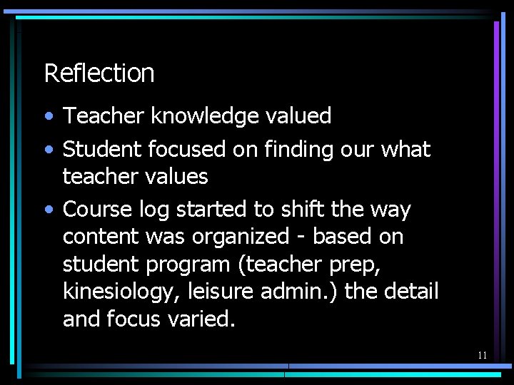 Reflection • Teacher knowledge valued • Student focused on finding our what teacher values