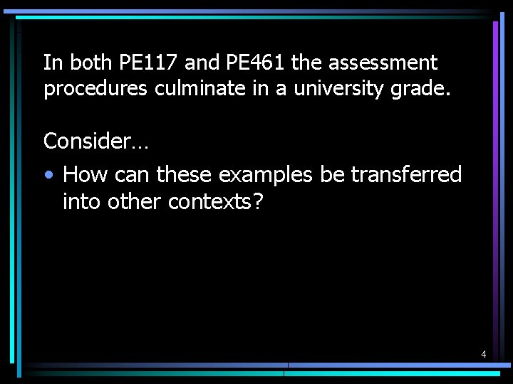 In both PE 117 and PE 461 the assessment procedures culminate in a university