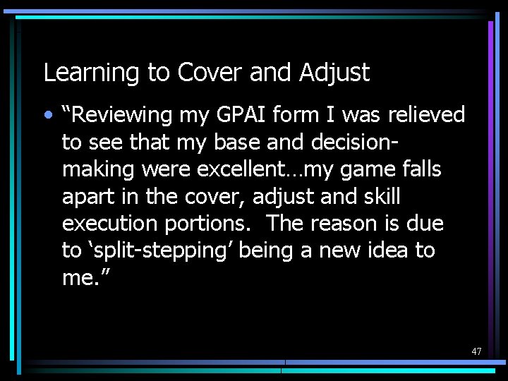 Learning to Cover and Adjust • “Reviewing my GPAI form I was relieved to