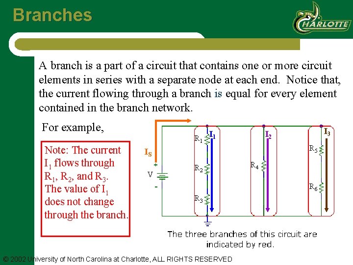 Branches A branch is a part of a circuit that contains one or more