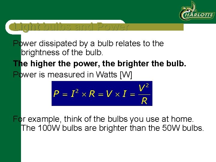 Light bulbs and Power dissipated by a bulb relates to the brightness of the