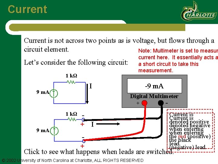 Current is not across two points as is voltage, but flows through a circuit