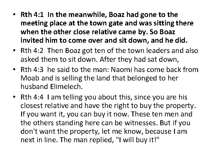  • Rth 4: 1 In the meanwhile, Boaz had gone to the meeting