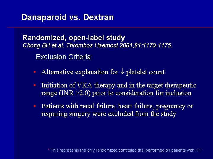 Danaparoid vs. Dextran Randomized, open-label study Chong BH et al. Thrombos Haemost 2001; 81: