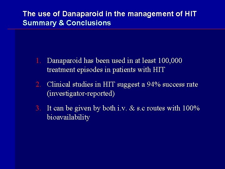 The use of Danaparoid in the management of HIT Summary & Conclusions 1. Danaparoid