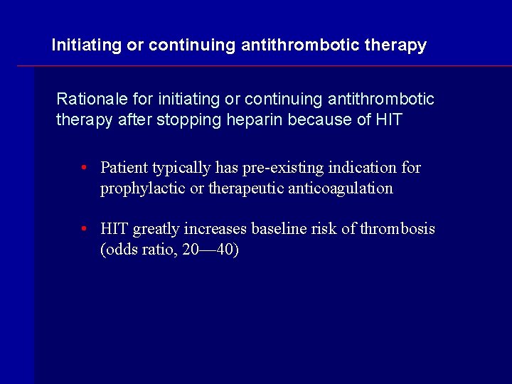 Initiating or continuing antithrombotic therapy Rationale for initiating or continuing antithrombotic therapy after stopping