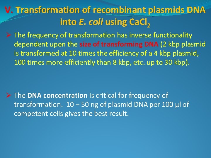 V. Transformation of recombinant plasmids DNA into E. coli using Ca. Cl 2 Ø