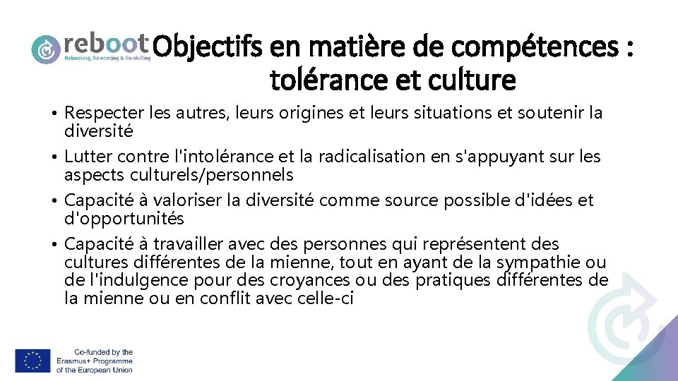 Objectifs en matière de compétences : tolérance et culture • Respecter les autres, leurs