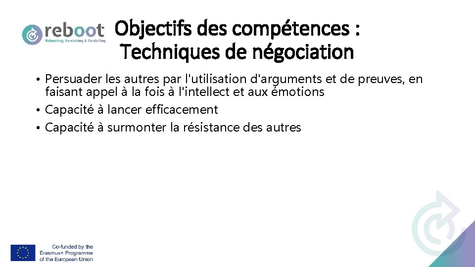 Objectifs des compétences : Techniques de négociation • Persuader les autres par l'utilisation d'arguments