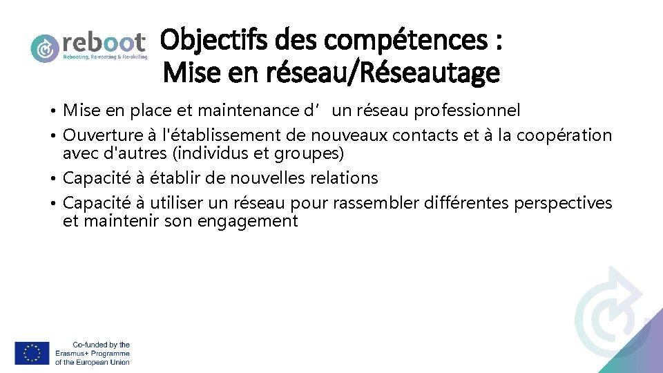 Objectifs des compétences : Mise en réseau/Réseautage • Mise en place et maintenance d’un