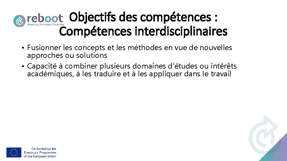 Objectifs des compétences : Compétences interdisciplinaires • Fusionner les concepts et les méthodes en