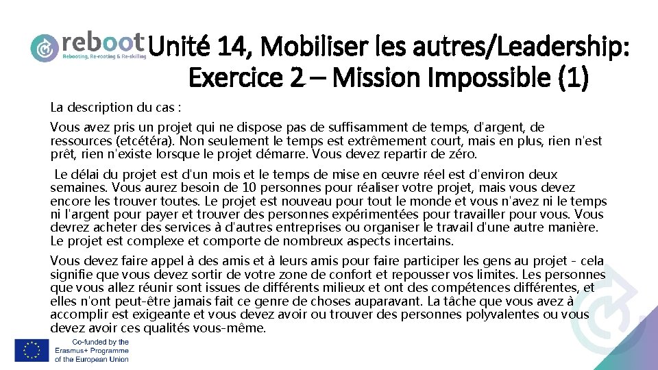 Unité 14, Mobiliser les autres/Leadership: Exercice 2 – Mission Impossible (1) La description du