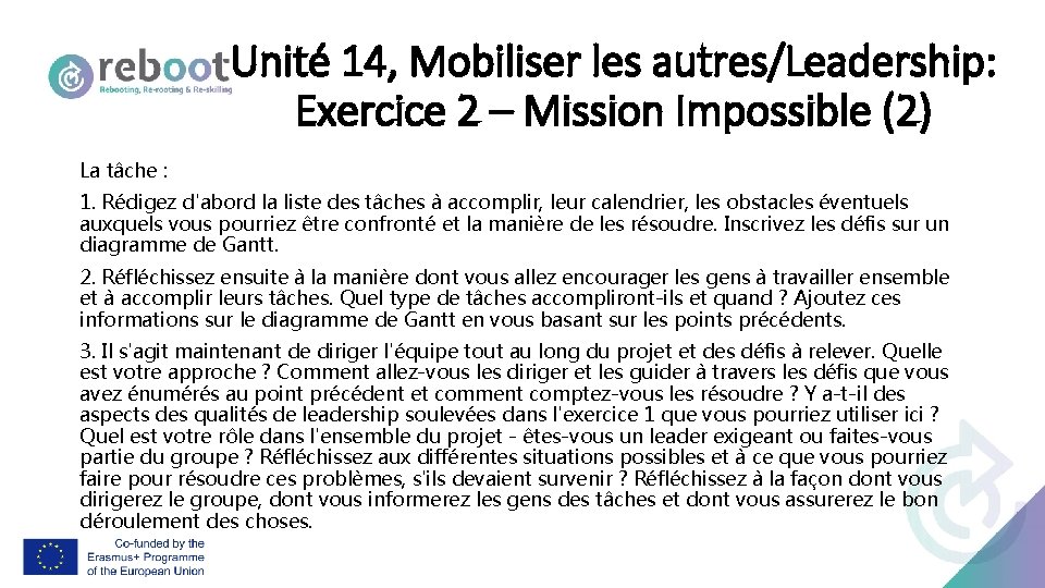 Unité 14, Mobiliser les autres/Leadership: Exercice 2 – Mission Impossible (2) La tâche :