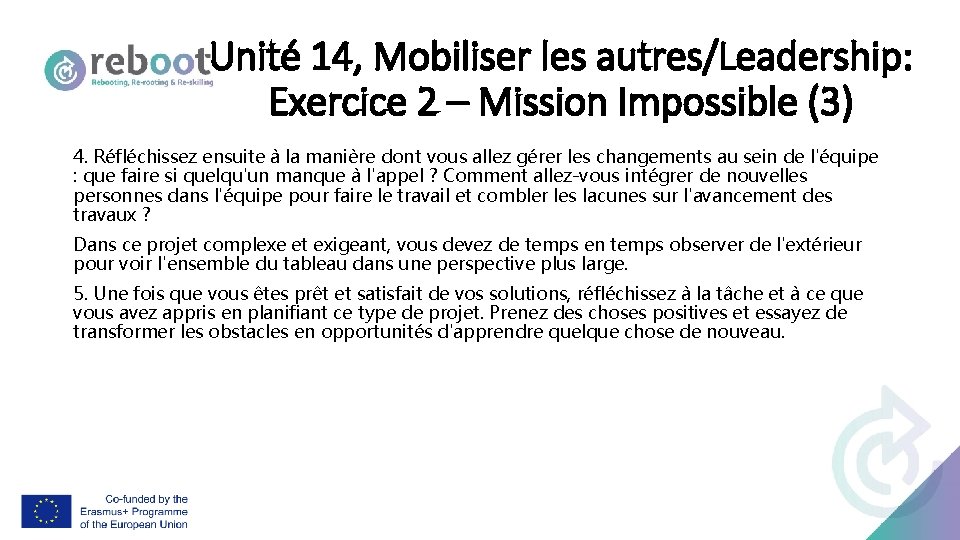 Unité 14, Mobiliser les autres/Leadership: Exercice 2 – Mission Impossible (3) 4. Réfléchissez ensuite