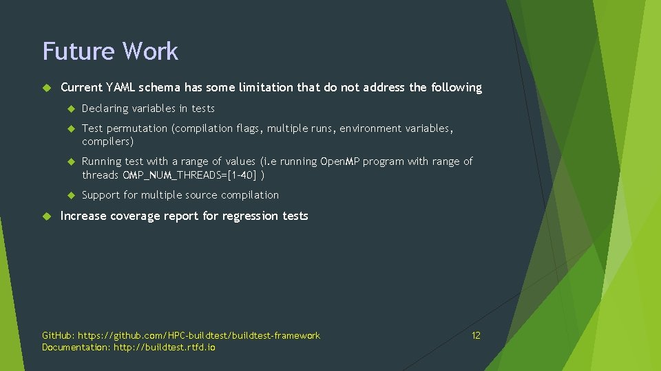 Future Work Current YAML schema has some limitation that do not address the following