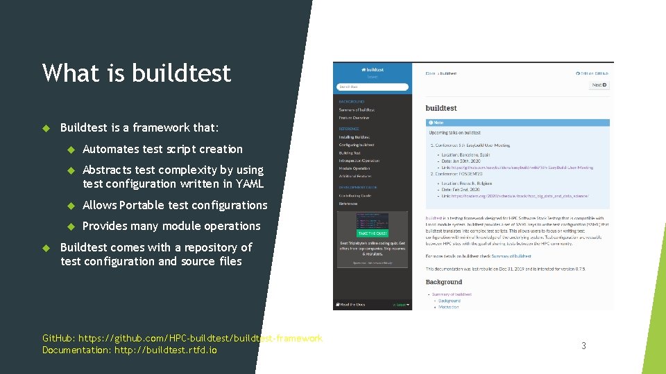 What is buildtest Buildtest is a framework that: Automates test script creation Abstracts test