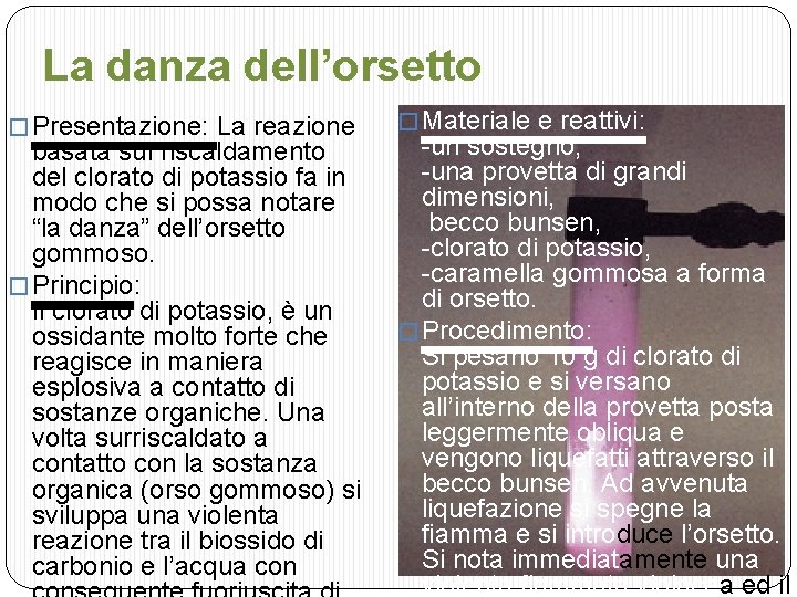 La danza dell’orsetto � Presentazione: La reazione basata sul riscaldamento del clorato di potassio