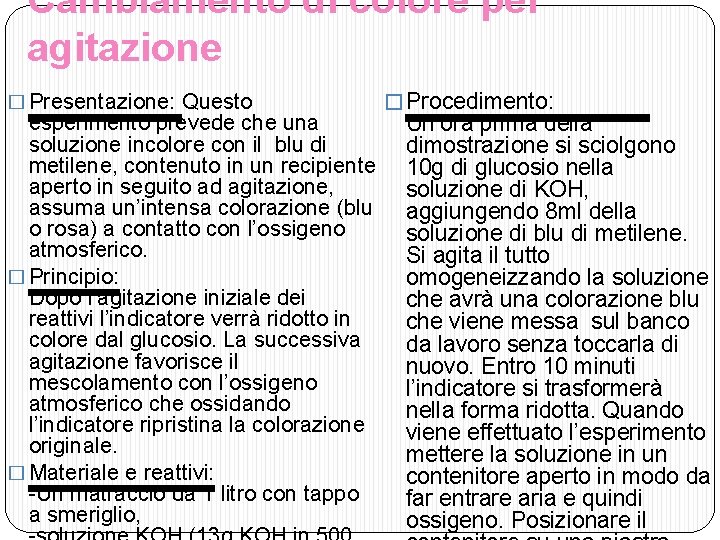 Cambiamento di colore per agitazione � Presentazione: Questo esperimento prevede che una soluzione incolore