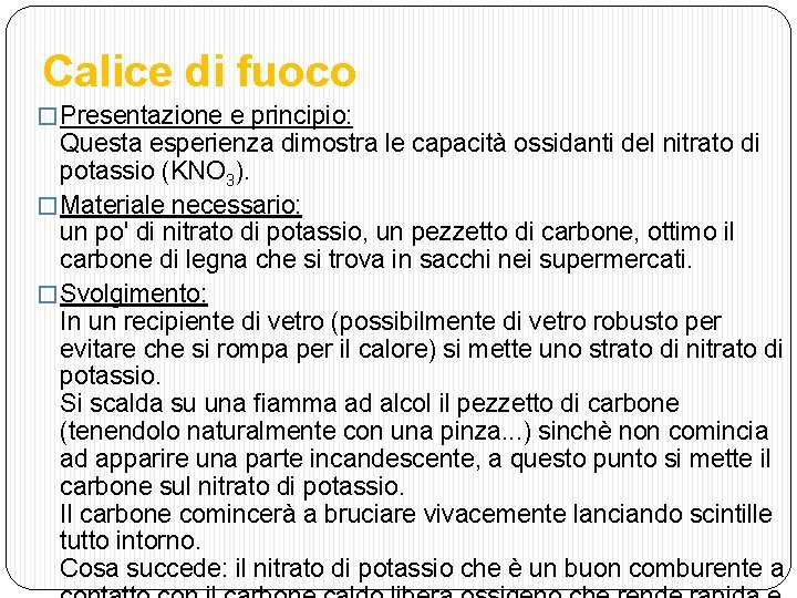 Calice di fuoco � Presentazione e principio: Questa esperienza dimostra le capacità ossidanti del