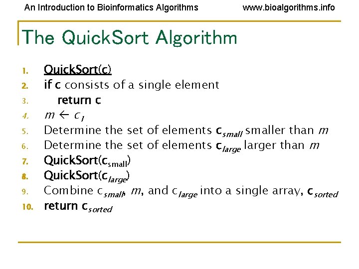 An Introduction to Bioinformatics Algorithms www. bioalgorithms. info The Quick. Sort Algorithm 1. 2. An Introduction to Bioinformatics Algorithms www. bioalgorithms. info The Quick. Sort Algorithm 1. 2.