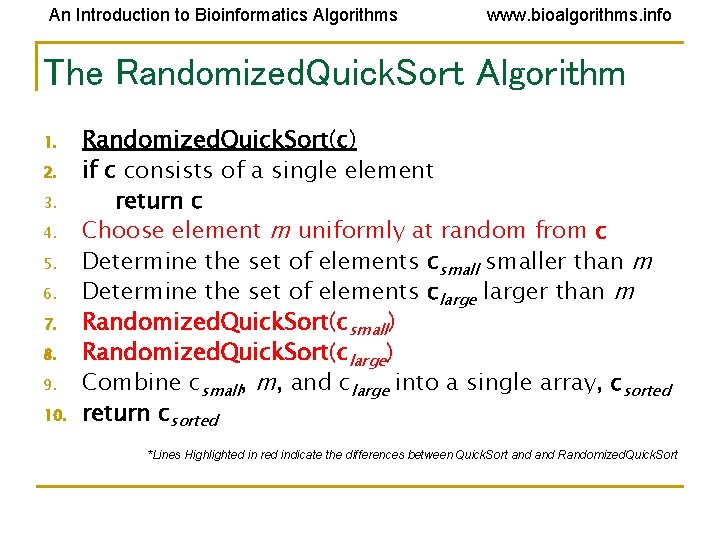 An Introduction to Bioinformatics Algorithms www. bioalgorithms. info The Randomized. Quick. Sort Algorithm 1. An Introduction to Bioinformatics Algorithms www. bioalgorithms. info The Randomized. Quick. Sort Algorithm 1.