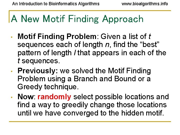 An Introduction to Bioinformatics Algorithms www. bioalgorithms. info A New Motif Finding Approach • An Introduction to Bioinformatics Algorithms www. bioalgorithms. info A New Motif Finding Approach •