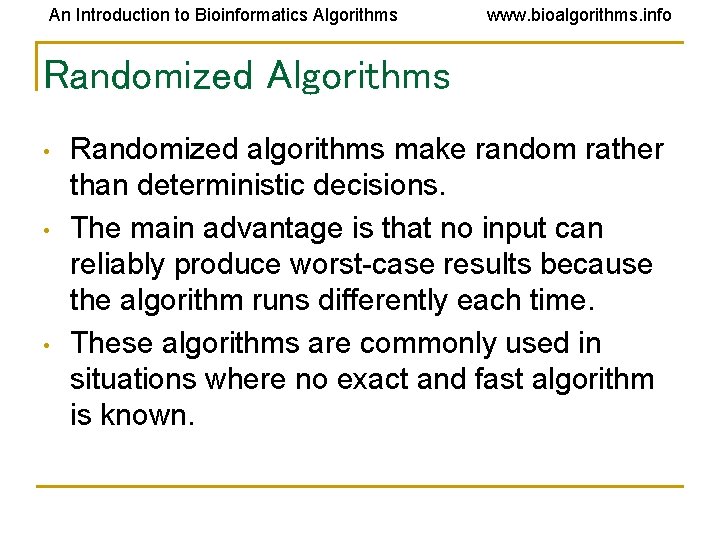 An Introduction to Bioinformatics Algorithms www. bioalgorithms. info Randomized Algorithms • • • Randomized An Introduction to Bioinformatics Algorithms www. bioalgorithms. info Randomized Algorithms • • • Randomized