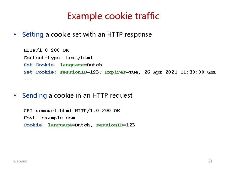Example cookie traffic • Setting a cookie set with an HTTP response HTTP/1. 0