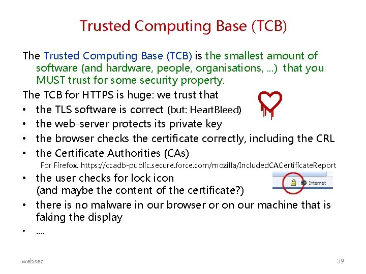 Trusted Computing Base (TCB) The Trusted Computing Base (TCB) is the smallest amount of