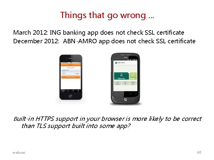 Things that go wrong. . . March 2012: ING banking app does not check