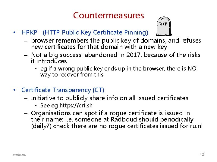Countermeasures • HPKP (HTTP Public Key Certificate Pinning) – browser remembers the public key