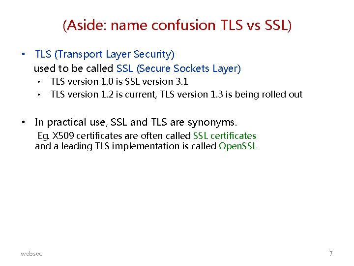 (Aside: name confusion TLS vs SSL) • TLS (Transport Layer Security) used to be