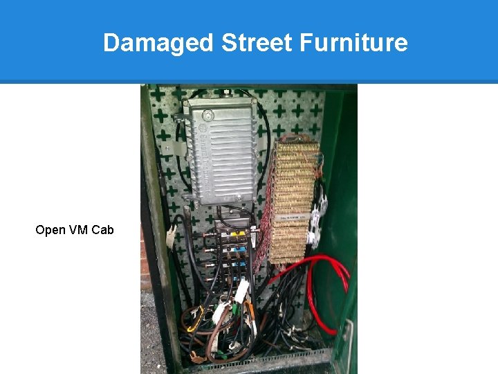 Damaged Street Furniture Open VM Cab 