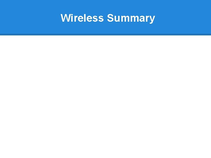 Wireless Summary 
