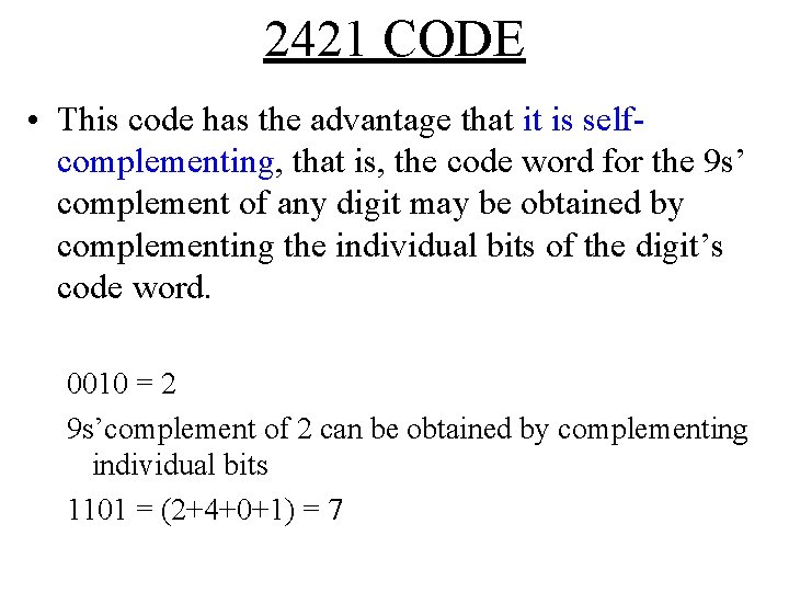 2421 CODE • This code has the advantage that it is selfcomplementing, that is,