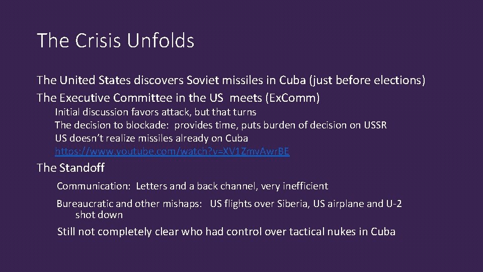 The Crisis Unfolds The United States discovers Soviet missiles in Cuba (just before elections)