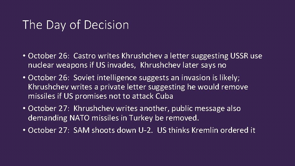 The Day of Decision • October 26: Castro writes Khrushchev a letter suggesting USSR