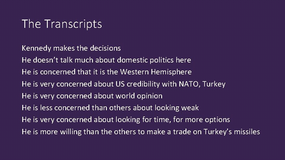 The Transcripts Kennedy makes the decisions He doesn’t talk much about domestic politics here