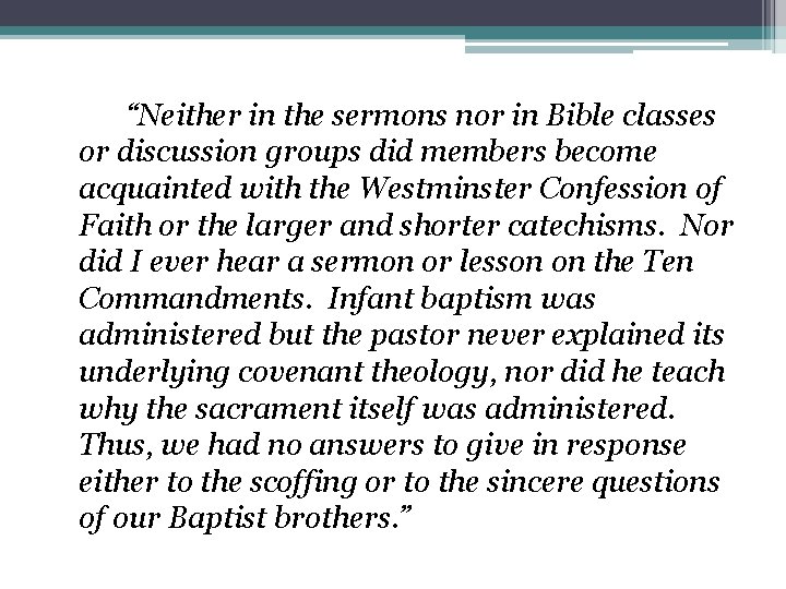 “Neither in the sermons nor in Bible classes or discussion groups did members become