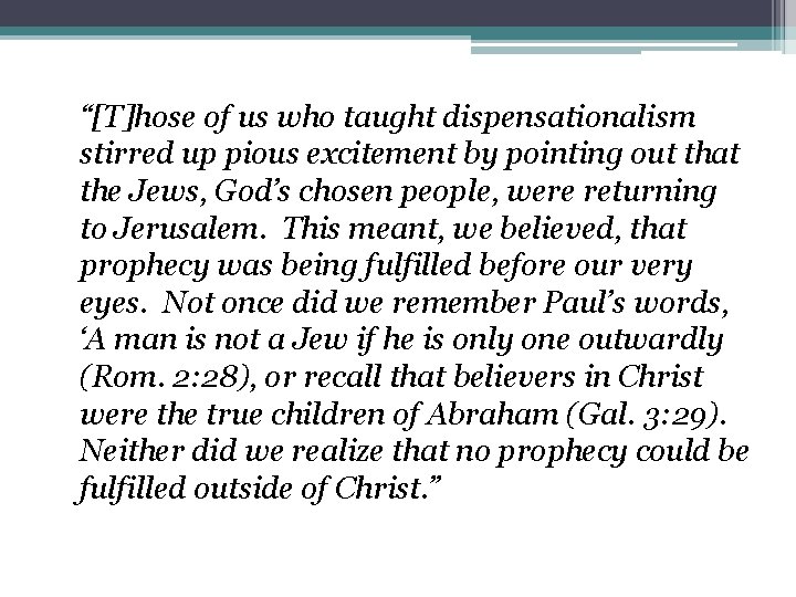“[T]hose of us who taught dispensationalism stirred up pious excitement by pointing out that