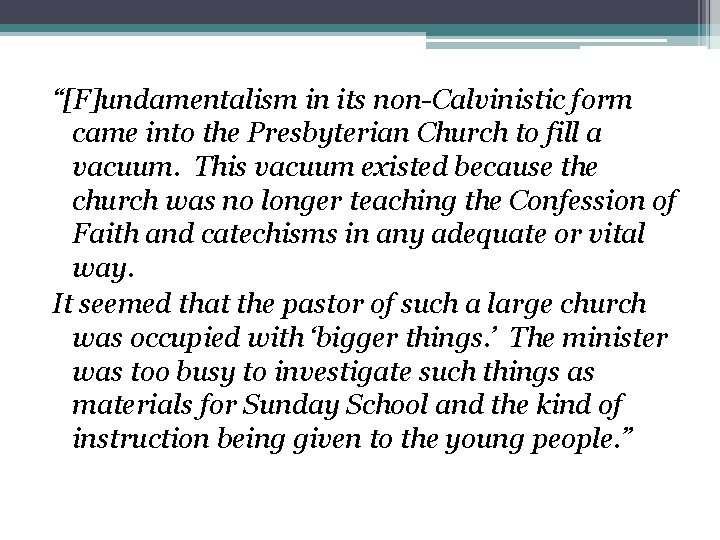 “[F]undamentalism in its non-Calvinistic form came into the Presbyterian Church to fill a vacuum.
