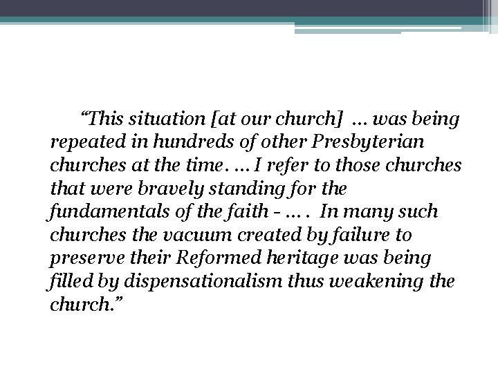 “This situation [at our church] … was being repeated in hundreds of other Presbyterian