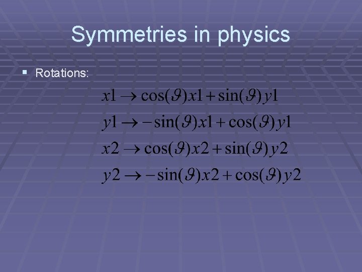 Symmetries in physics § Rotations: 