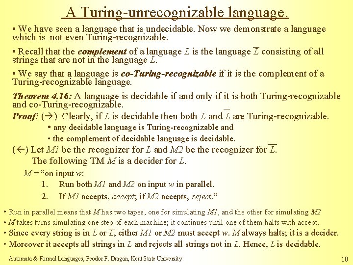 A Turing-unrecognizable language. • We have seen a language that is undecidable. Now we