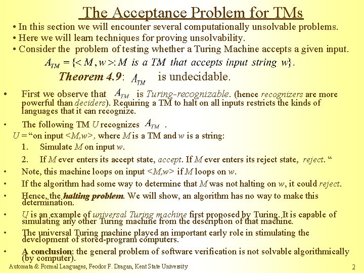 The Acceptance Problem for TMs • In this section we will encounter several computationally