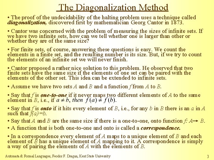 The Diagonalization Method • The proof of the undecidability of the halting problem uses